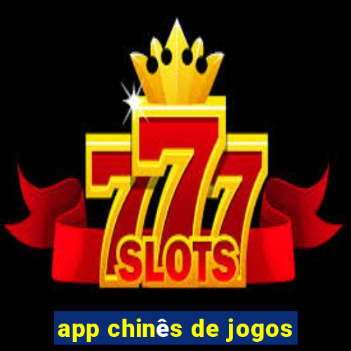 app chinês de jogos