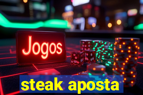 steak aposta