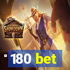 180 bet