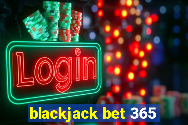 blackjack bet 365