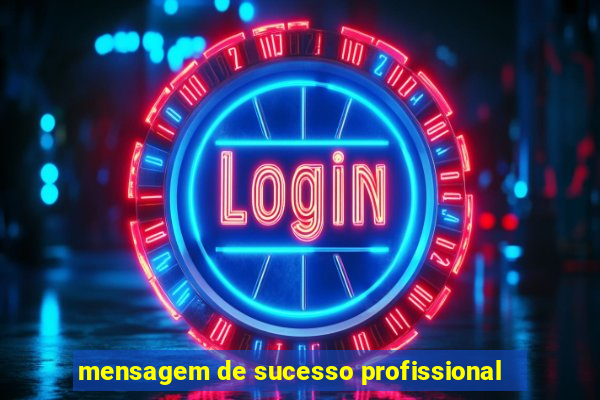 mensagem de sucesso profissional