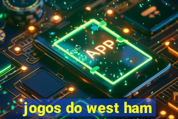 jogos do west ham