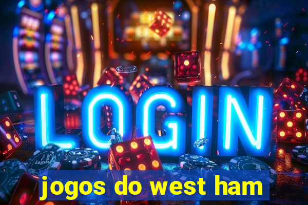 jogos do west ham