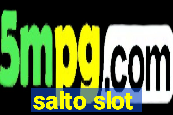 salto slot