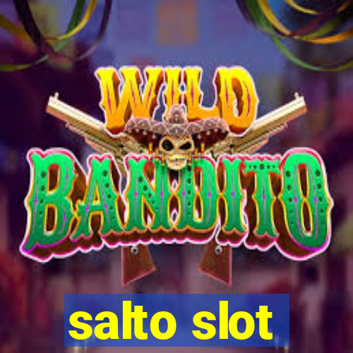 salto slot