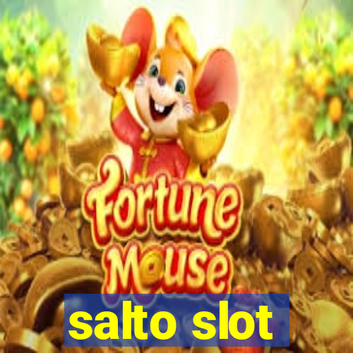 salto slot