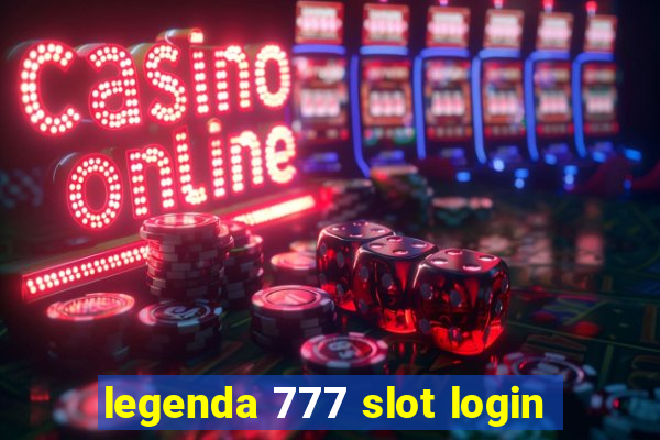 legenda 777 slot login