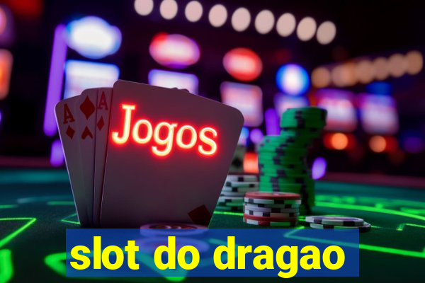 slot do dragao