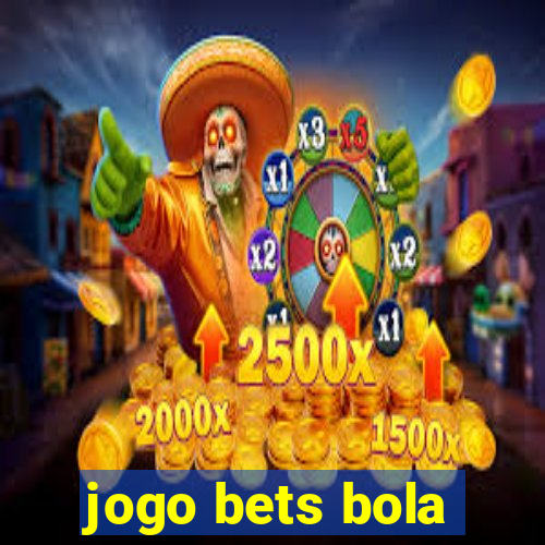 jogo bets bola