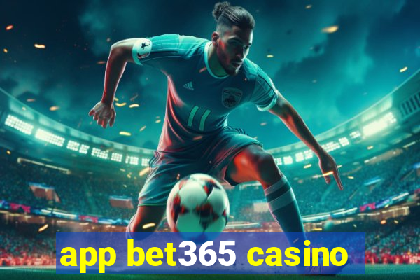 app bet365 casino