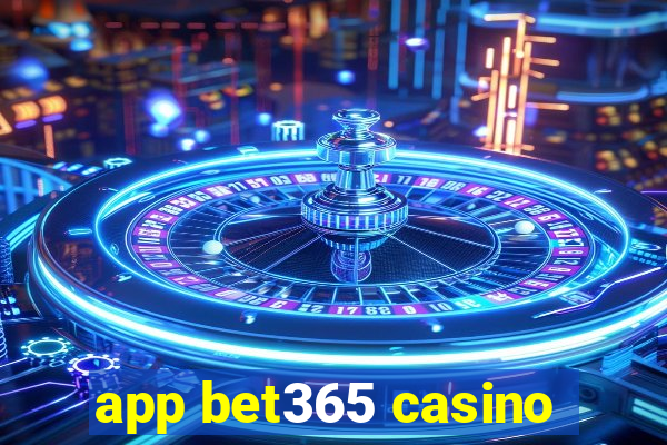 app bet365 casino