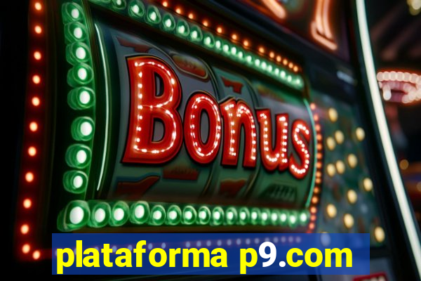 plataforma p9.com