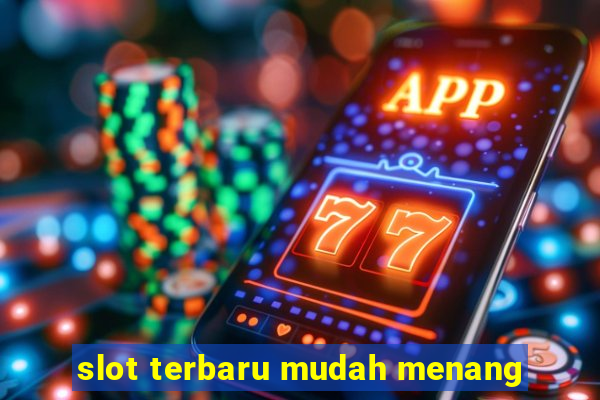 slot terbaru mudah menang