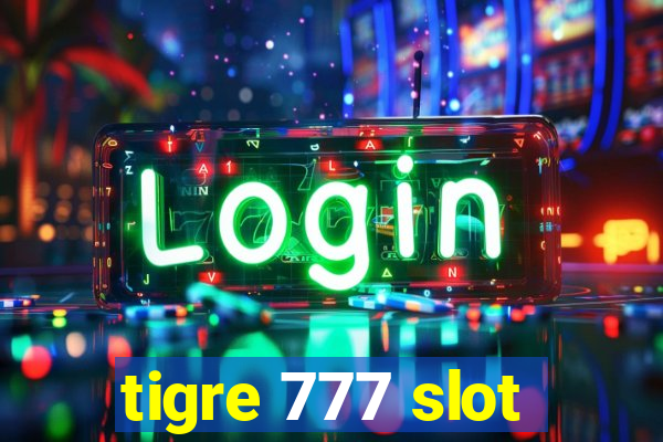 tigre 777 slot