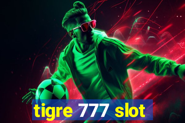 tigre 777 slot