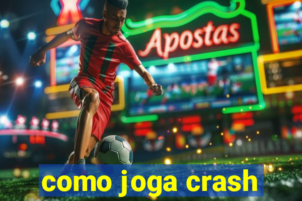 como joga crash