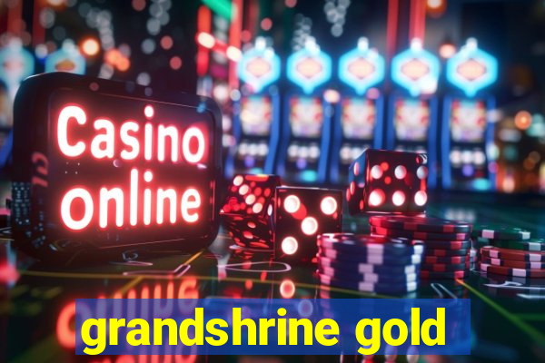 grandshrine gold