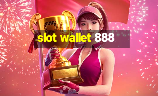 slot wallet 888