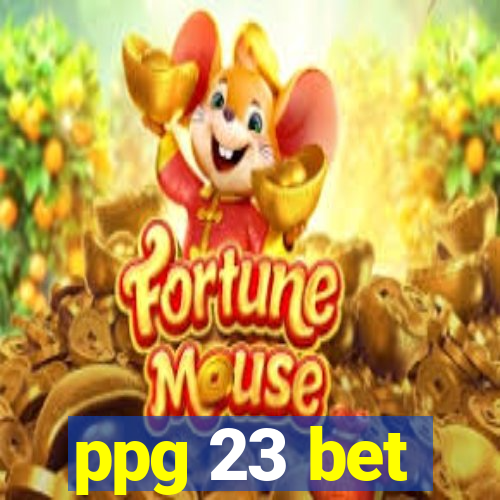 ppg 23 bet