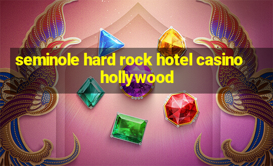 seminole hard rock hotel casino hollywood