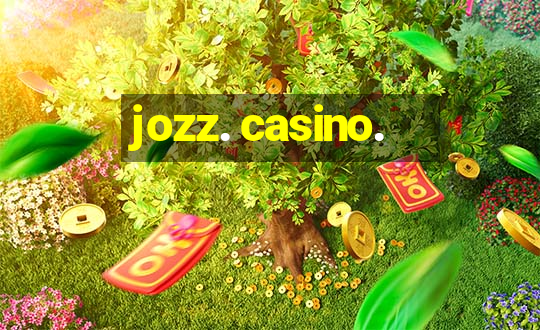 jozz. casino.