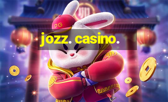 jozz. casino.