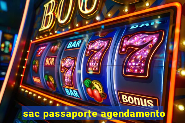 sac passaporte agendamento