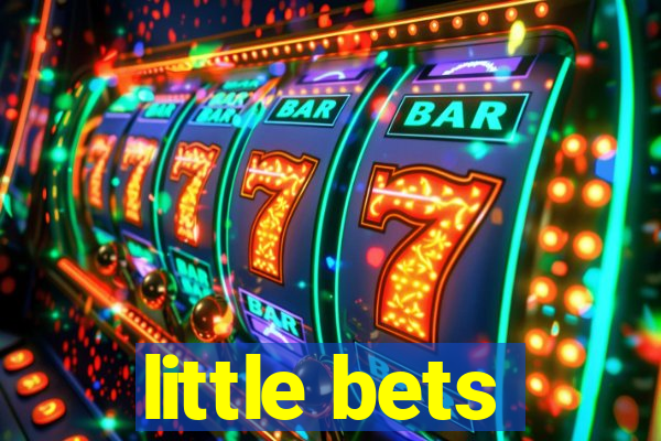 little bets