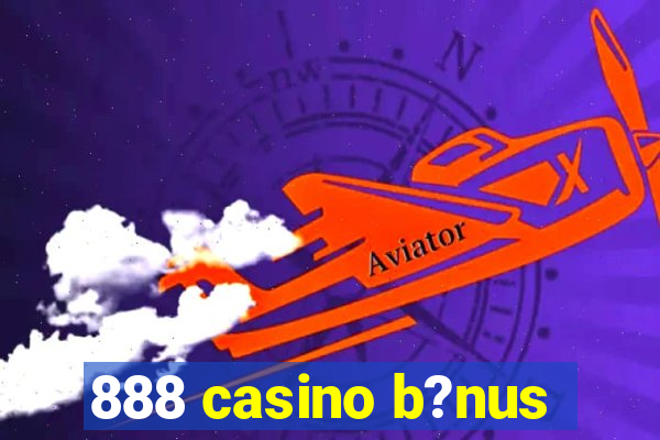 888 casino b?nus