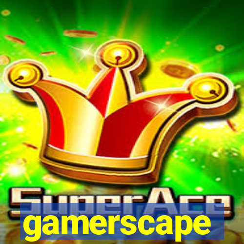 gamerscape