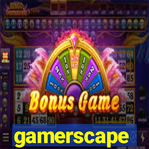 gamerscape