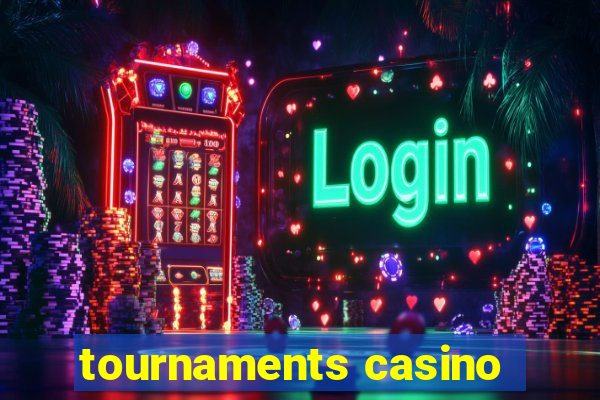 tournaments casino