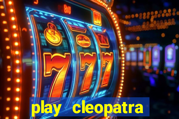 play cleopatra slots for free