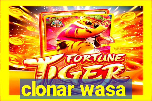 clonar wasa