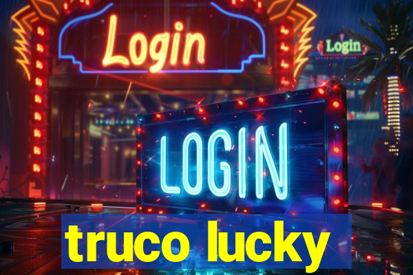 truco lucky