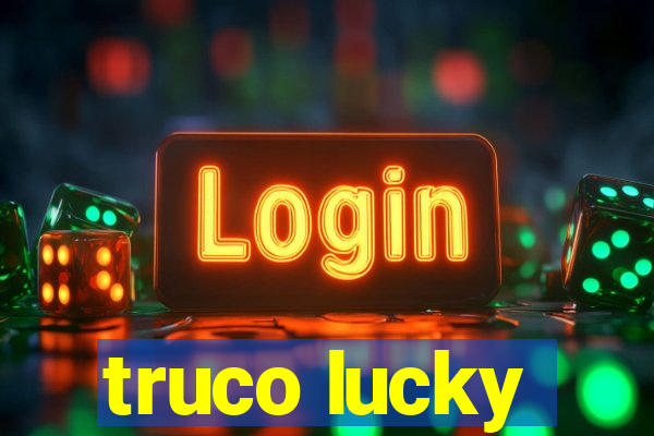 truco lucky