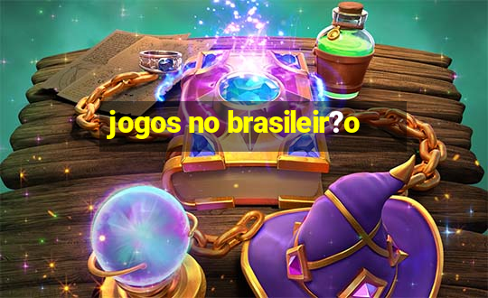 jogos no brasileir?o