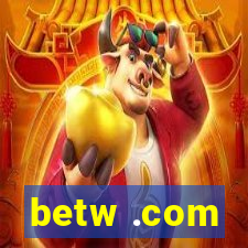 betw .com