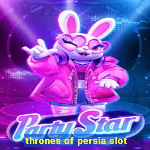 thrones of persia slot