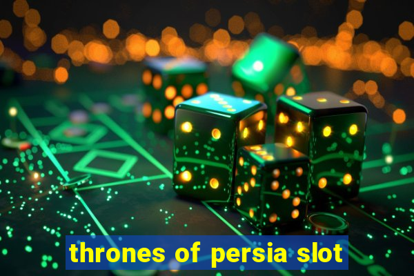 thrones of persia slot