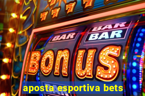 aposta esportiva bets