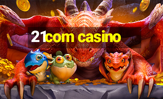 21com casino