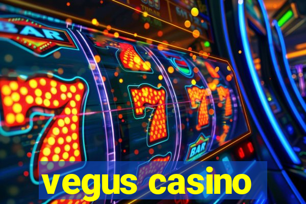 vegus casino