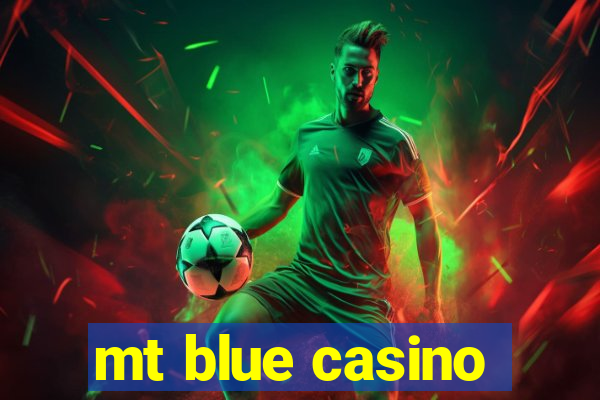 mt blue casino