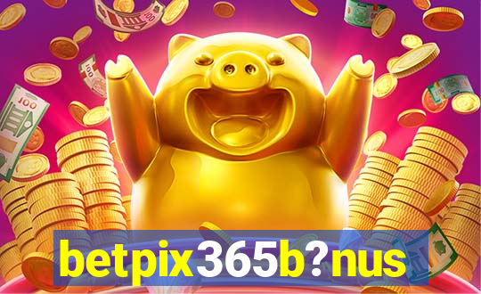 betpix365b?nus