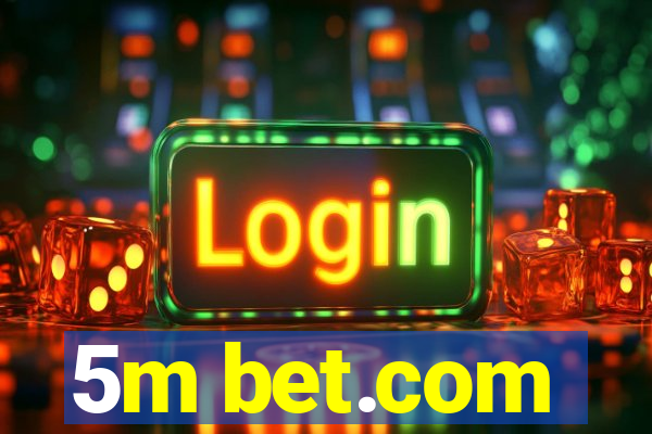 5m bet.com