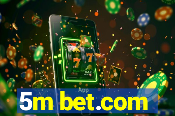 5m bet.com