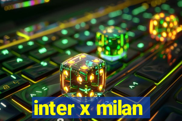 inter x milan