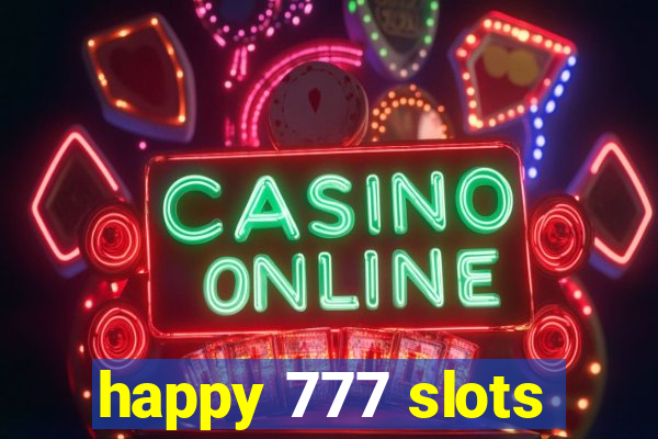 happy 777 slots