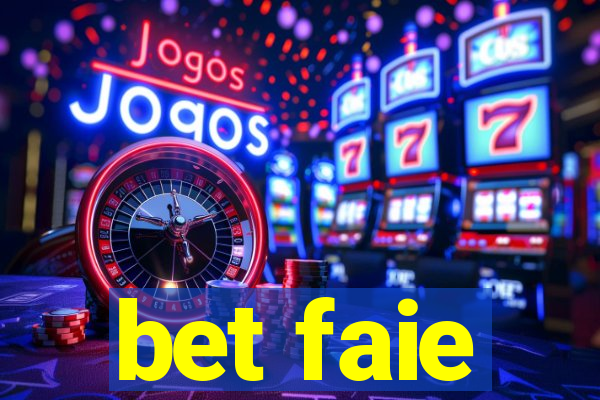 bet faie